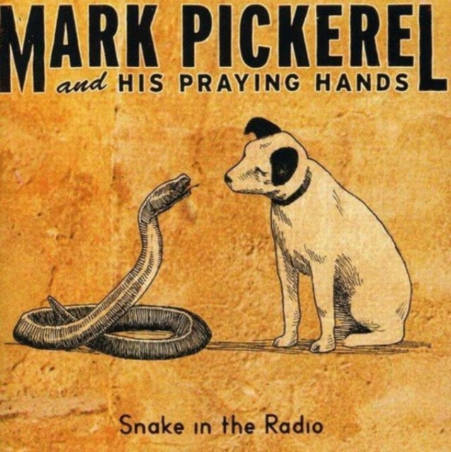 Mark Pickerel & His Praying Hands CD - Snake In The Radio