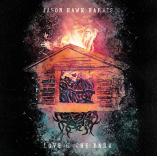 Jason Hawk Harris CD - Love & The Dark