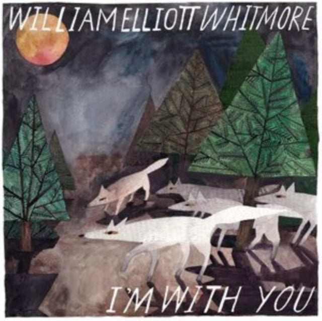 William Elliott Whitmore LP - Im With You