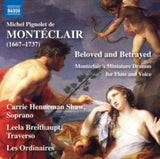 Henneman / Breithaupt CD - Michel Pignolet De Monteclair: Beloved And Betrayed - Miniature Dramas For Flute And Voice