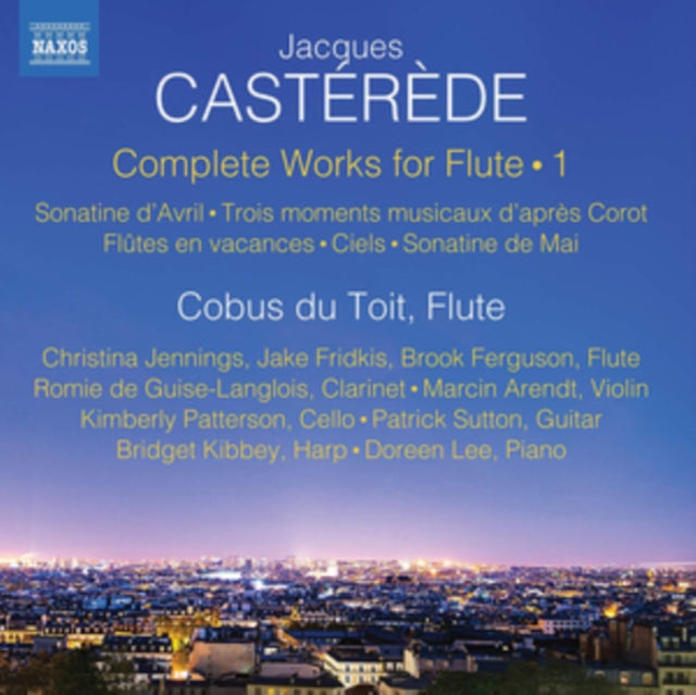Cobos Du Toit CD - Jacques Casterede: Complete Works For Flute. Vol. 1: Sonatine Davril. Trois Moments Muscaux Dapres Corot. Flutes En Vacances. Ciels. Sonatine De Mai