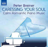 Peter Breiner CD - Peter Breiner: Caressing Your Soul - Calm Romantic Piano Music