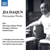 Stick Game Percussion Ens CD - Daqun Jia: Percussion Works