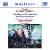 Stathis Mavrommatis CD - George Kontogiorgos: Dancing With Centaurs - Stories For Saxophone