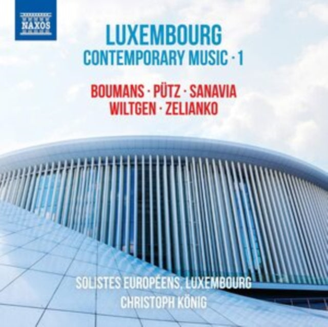Soloistes Europeens / Konig CD - Luxembourg Contemporary Music. Vol. 1: Boumans. Putz. Sanavia. Wiltgen. Zelianko