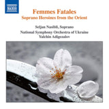 Nso Ukraine / Adigezalov CD - Femmes Fatales - Soprano Heroines From The Orient