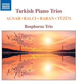 Bosphorus Trio CD - Hasan Ferid Alnar. Ferit Tuzun. Ilhan Baran. Oguzhan Balci: Turkish Piano Trios