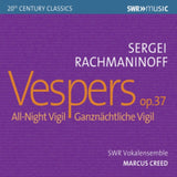 Swr Vokalensemble / Creed CD - Sergei Rachmaninov: Vespers. Op. 37 / All-Night Vigil