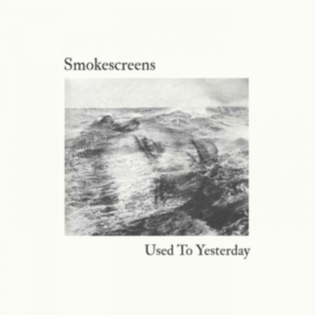 Smokescreens LP - Used To Yesterday