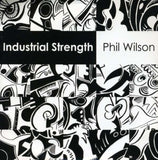 Phil Wilson 7Inch - Industrial Strength