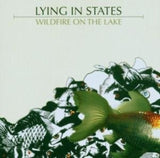 Lying In States CD - Wildfire On The Lake