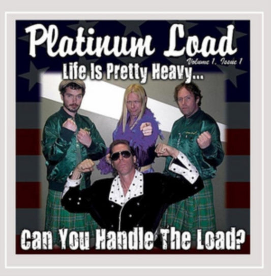 Platinum Load CD - Life Is Pretty Heavycan You Handle Th
