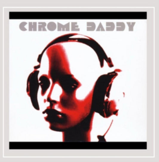Chrome Daddy CD - Chrome Daddy