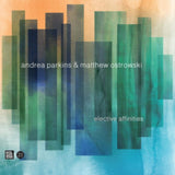 Andrea & Matthew Ostrowski Parkins CD - Elective Affinities