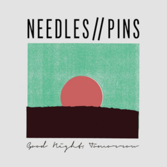 Needles / Pins CD - Good Night. Tomorrow