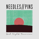 Needles / Pins CD - Good Night. Tomorrow