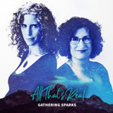 Gathering Sparks CD - All Thats Real
