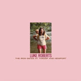 Luke Roberts CD - The Iron Gates At Troop And Newport