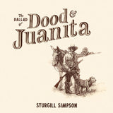 Sturgill Simpson LP Vinyl Record - The Ballad Of Dood & Juanita