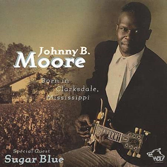 Johnny B Moore CD - Born In Clarksdale Miss