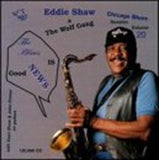 Eddie Shaw & The Wolf Gang CD - Blues Is Good News The