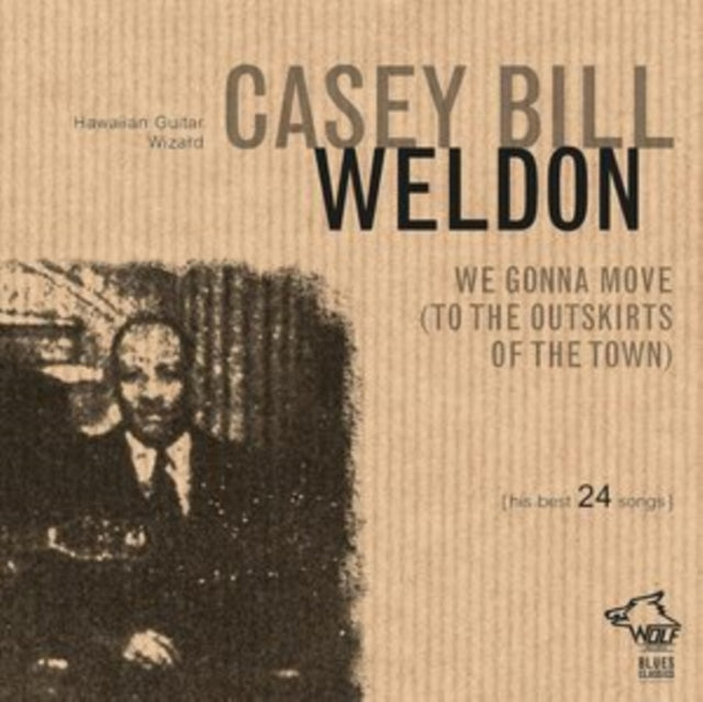 Casey Bill Weldon CD - We Gonna Move (To The Outskirts Of The Town)