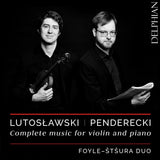 Foyle-Stsura Duo CD - Lutoslawski / Penderecki: Complete Music For
