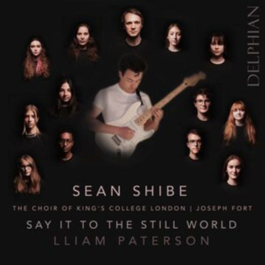 Liam Patterson / Sean Shibe / Choir Of Kings College Cambridge CD - Say It To The World
