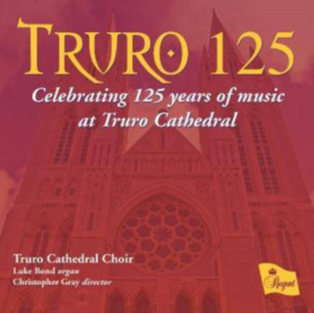 Truro Cathedral Choir CD - Truro 125 - 125 Years