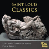 Saint Louis Chamber Chorus / Philip Barnes CD - Saint Louis Classics