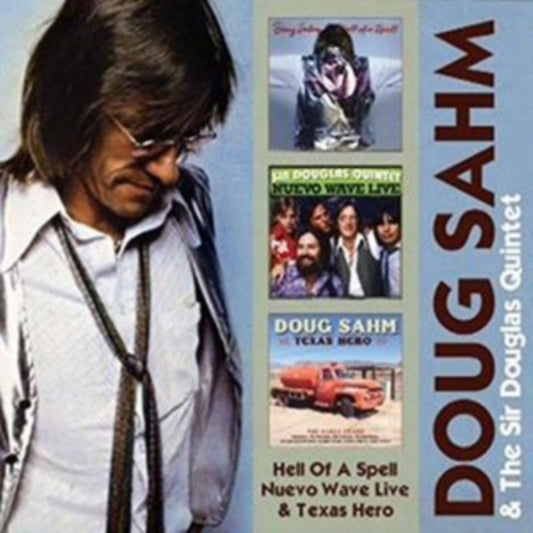 Doug Sahm & The Sir Douglas Quintet CD - Hell Of A Spell/ Nuevo Wave Live/ Texas Hero