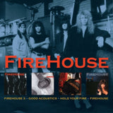 Firehouse CD - 3 / Good Accoustics / Hold Your Fire / Firehouse