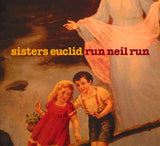 Sisters Euclid CD - Run Neil Run
