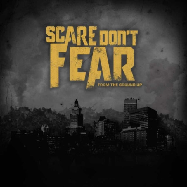 Scare Dont Fear CD - From The Ground Up
