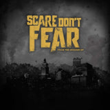 Scare Dont Fear CD - From The Ground Up