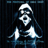 Festival Of Dead Deer CD - The Many Faces Of Mental Illness