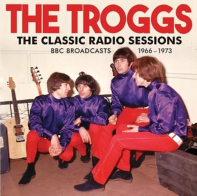 Troggs CD - The Classic Radio Sessions