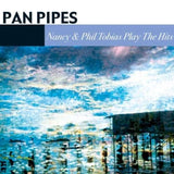 Pan Pipes CD - Nancy Phil Tobias Play The Hits