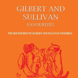 Bournemouth Gilbert And Sullivan Ensemble CD - Gilbert And Sullivan Favourites