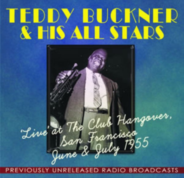 Teddy Buckners All Stars CD - Live At The Club Hangover June / July 1955