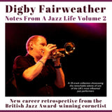Digby Fairweather CD - Notes From A Jazz Life: Vol. 2