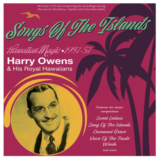Harry Owens & His Royal Hawaiians CD - Songs Of The Islands - Hawaiian Magic 1937-57
