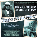 Tommy Mcclennan & Robert Petway CD - Shake Em On Down - Collected Recordings 1939-42