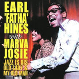 Earl Fatha Hines & Marva Josie CD - Jazz Is His Old Lady & My Old Man