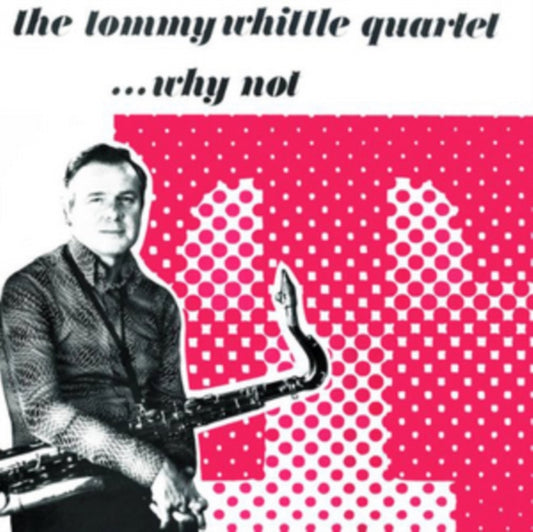 Tommy Whittle Qrt CD - Why Not