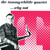 Tommy Whittle Qrt CD - Why Not