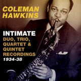 Coleman Hawkins CD - Intimate - Duo Trio Quartet & Quintet 1934