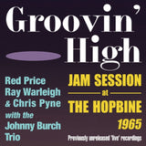 Red Price / Ray Warleigh & Chris Pyne With The Johnny Burch Trio CD - Groovin High - Jam Session At The Hopbine 1965