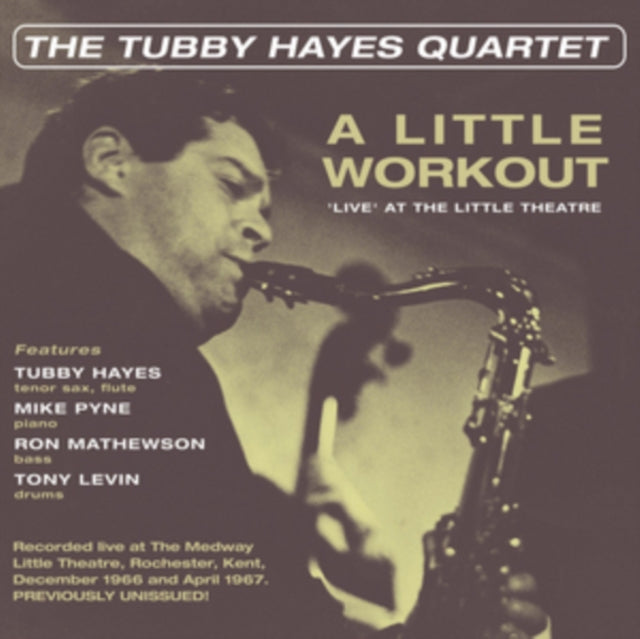 Tubby Hayes Quartet CD - A Little Workout - Live At The Little Theatre