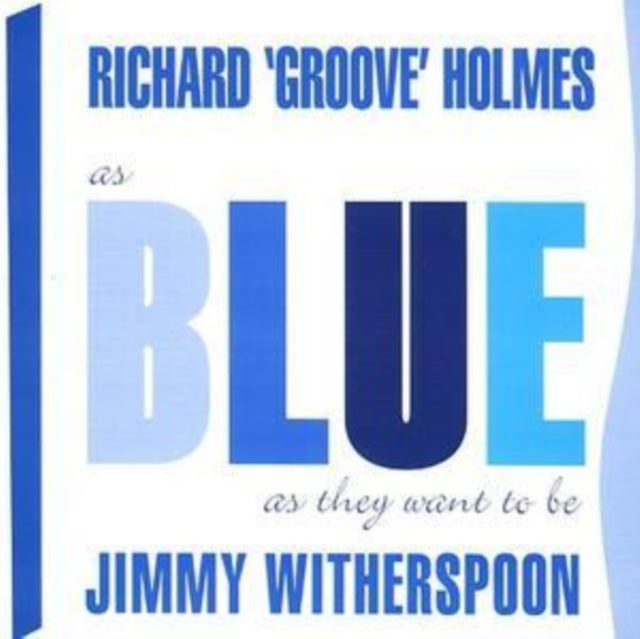 Richard Groove Holmes & Jimmy Witherspoon CD - As Blue As They Want To Be
